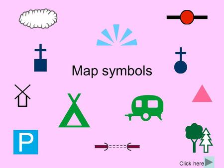 Map symbols Click here.