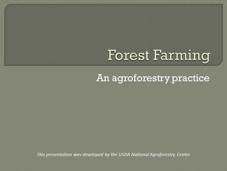 An agroforestry practice