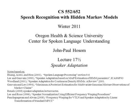 Speech Recognition with Hidden Markov Models Winter 2011