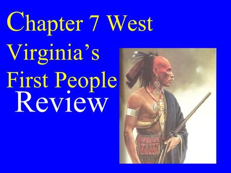 Chapter 7 West Virginia’s First People