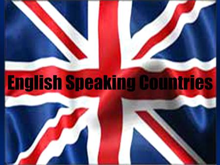 English Speaking Countries. These days, many countries require children to learn English in school because it is the most common language used to conduct.