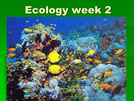 Ecology week 2. Community Interactions  Ecosystems are influenced by a combination of biological and physical factors.  Biological influences are called.