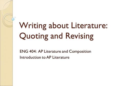 Writing about Literature: Quoting and Revising