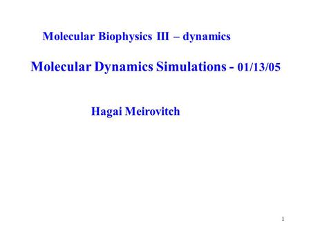 Molecular Biophysics III – dynamics