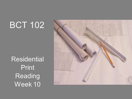 BCT 102 Residential Print Reading Week 10. MEP “Mechanical Electrical & Plumbing” … work coordinates with all other trades *