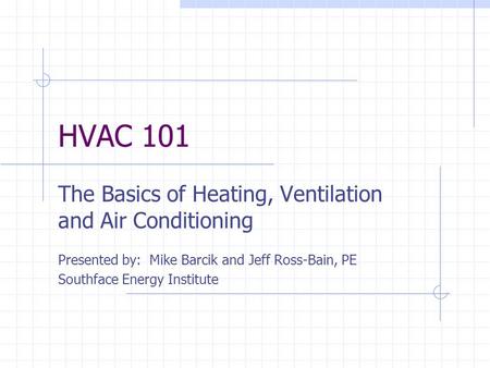 HVAC 101 The Basics of Heating, Ventilation and Air Conditioning