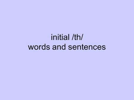 initial /th/ words and sentences
