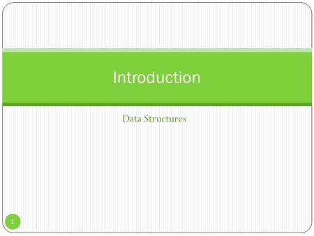 Data Structures Introduction 1. Welcome to Data Structures! What Are Data Structures and Algorithms? Overview of Data Structures Overview of Algorithms.