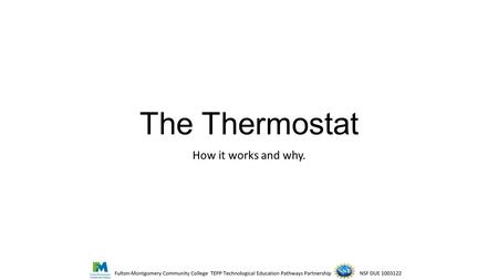 The Thermostat How it works and why.. The thermostat uses many instruments to measurer settings and parameters. One thing that makes a thermostat operate.