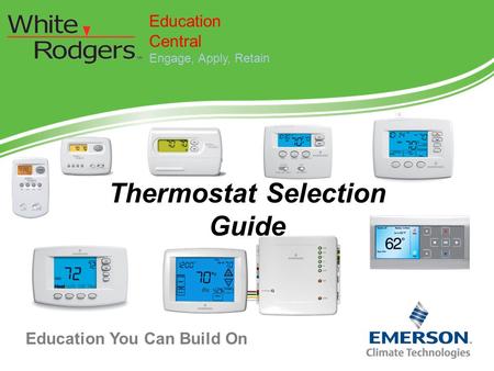 Education You Can Build On Thermostat Selection Guide Education Central Engage, Apply, Retain.