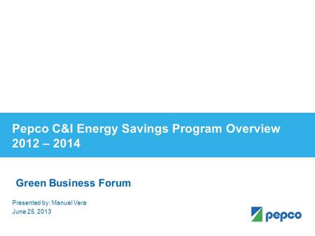 Pepco C&I Energy Savings Program Overview 2012 – 2014