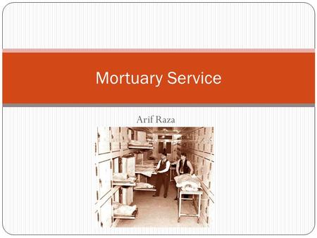 Mortuary Service Arif Raza.