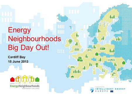 Energy Neighbourhoods Big Day Out! Cardiff Bay 15 June 2013.