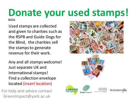 For help and advice contact Donate your used stamps! Used stamps are collected and given to charities such as the RSPB and Guide.