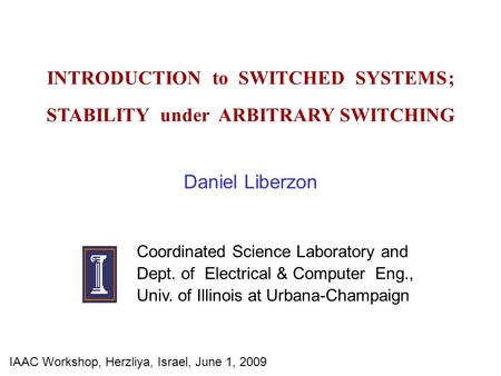 INTRODUCTION to SWITCHED SYSTEMS ; STABILITY under ARBITRARY SWITCHING
