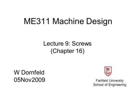 Lecture 9: Screws (Chapter 16)