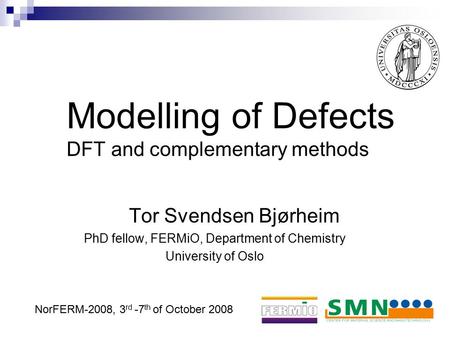 Modelling of Defects DFT and complementary methods