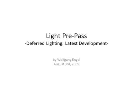 Light Pre-Pass -Deferred Lighting: Latest Development-
