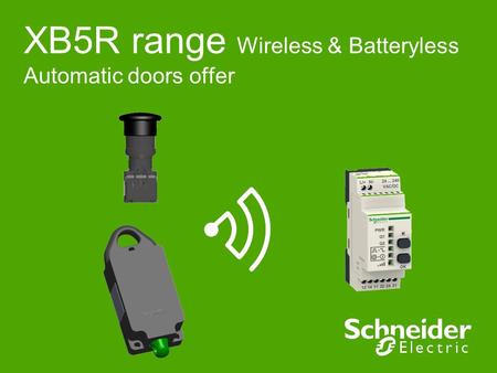 XB5R range Wireless & Batteryless Automatic doors offer.