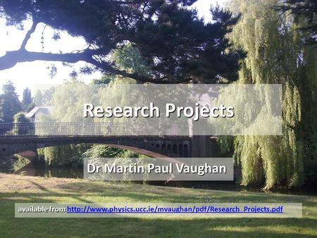 Research Projects Dr Martin Paul Vaughan available from available from