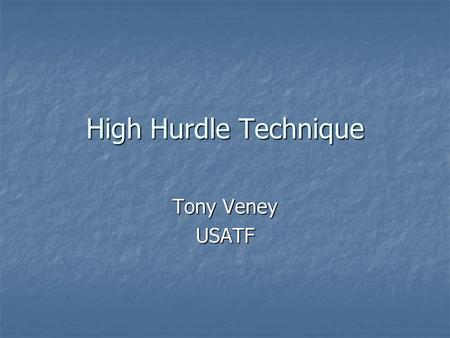 High Hurdle Technique Tony Veney USATF.