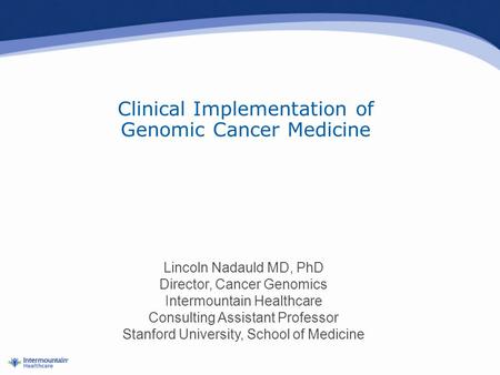 Clinical Implementation of Genomic Cancer Medicine
