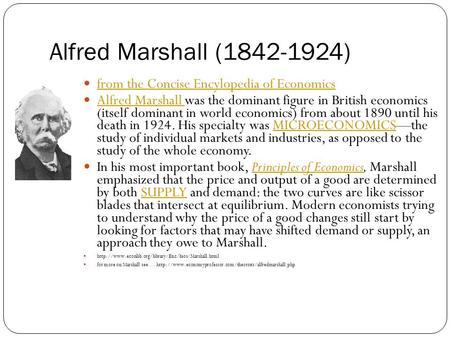 Alfred Marshall ( ) from the Concise Encylopedia of Economics