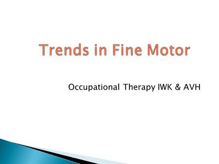 Occupational Therapy IWK & AVH