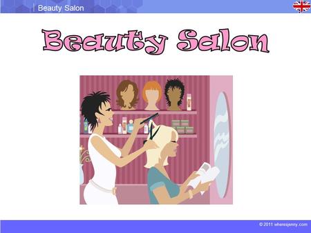 © 2011 wheresjenny.com Beauty Salon. © 2011 wheresjenny.com Beauty Salon Shampoo bowlSteamer Trolley Robe Scissor Pouch Foot Spa.