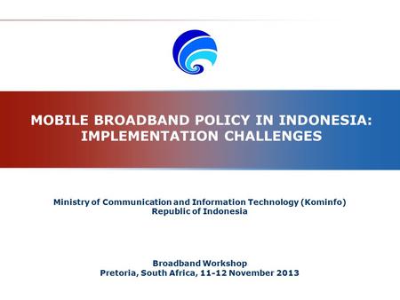 MOBILE BROADBAND POLICY IN INDONESIA: IMPLEMENTATION CHALLENGES