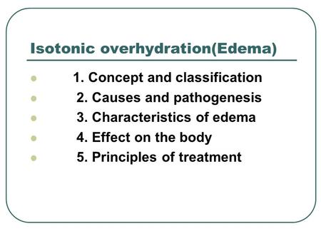 Isotonic overhydration(Edema)