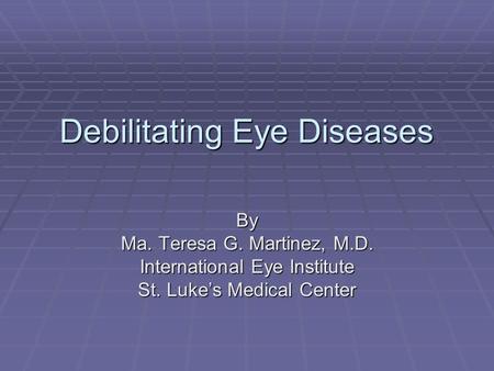 Debilitating Eye Diseases