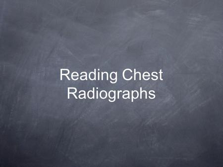 Reading Chest Radiographs