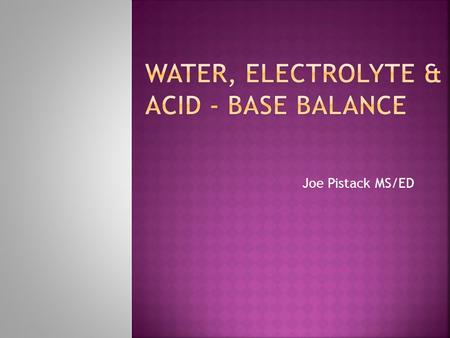 Joe Pistack MS/ED.  Intracellular-water located in all the cells of the body.  About 63% of the water is located in the intracellular compartments.