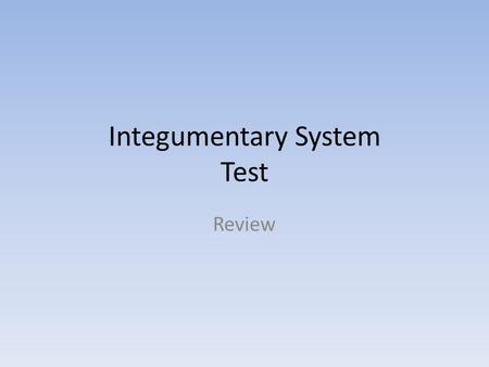 Integumentary System Test