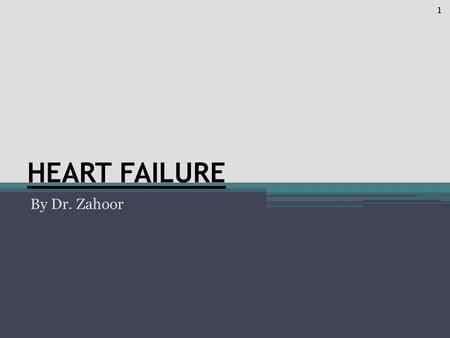 HEART FAILURE By Dr. Zahoor.