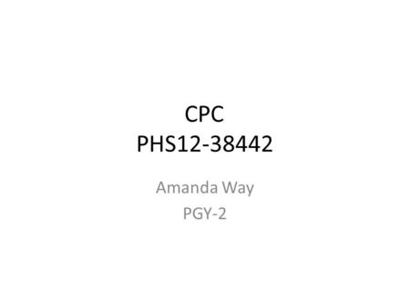 CPC PHS12-38442 Amanda Way PGY-2. Clinical History 38 year old female with a several year history of blurry vision and intermittent eye pain Had been.