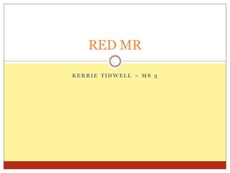 KERRIE TIDWELL – MS 3 RED MR. What is the diagnosis? Case Report 1  35 yo AAF c/o new rashes on extremities  PE: Diffuse palpable purpura in reticular.