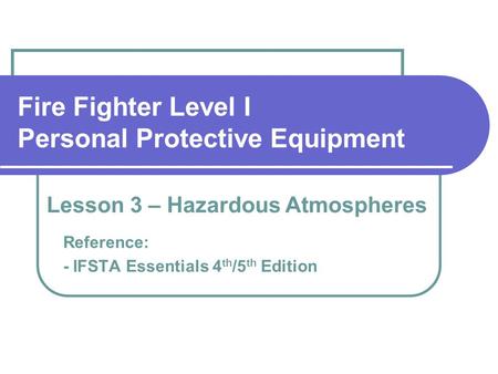 Fire Fighter Level I Personal Protective Equipment