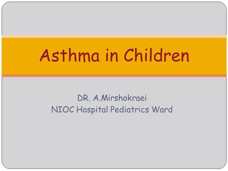 DR. A.Mirshokraei NIOC Hospital Pediatrics Ward