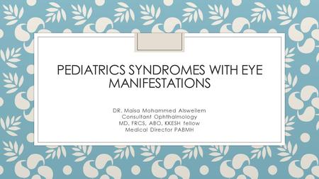 Pediatrics syndromes with eye manifestations