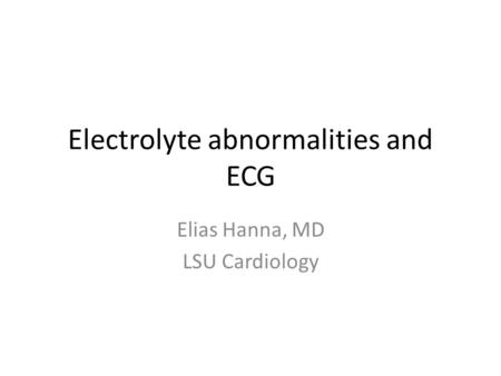 Electrolyte abnormalities and ECG