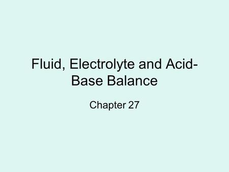 Fluid, Electrolyte and Acid-Base Balance