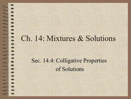 Ch. 14: Mixtures & Solutions