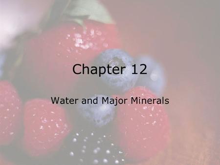 Water and Major Minerals