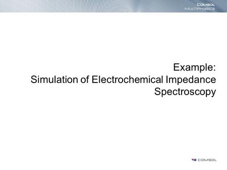 Example: Simulation of Electrochemical Impedance Spectroscopy
