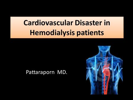 Cardiovascular Disaster in Hemodialysis patients