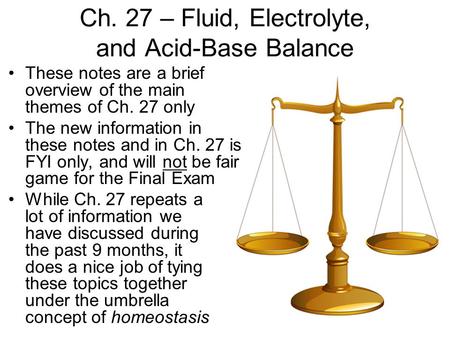Ch. 27 – Fluid, Electrolyte, and Acid-Base Balance