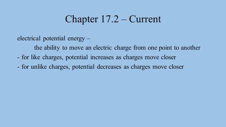 Chapter 17.2 – Current electrical potential energy –
