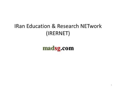 1 IRan Education & Research NETwork (IRERNET) madsg.com.